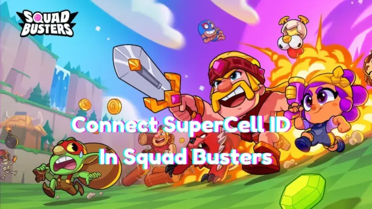 How To Connect Supercell ID In Squad Busters?