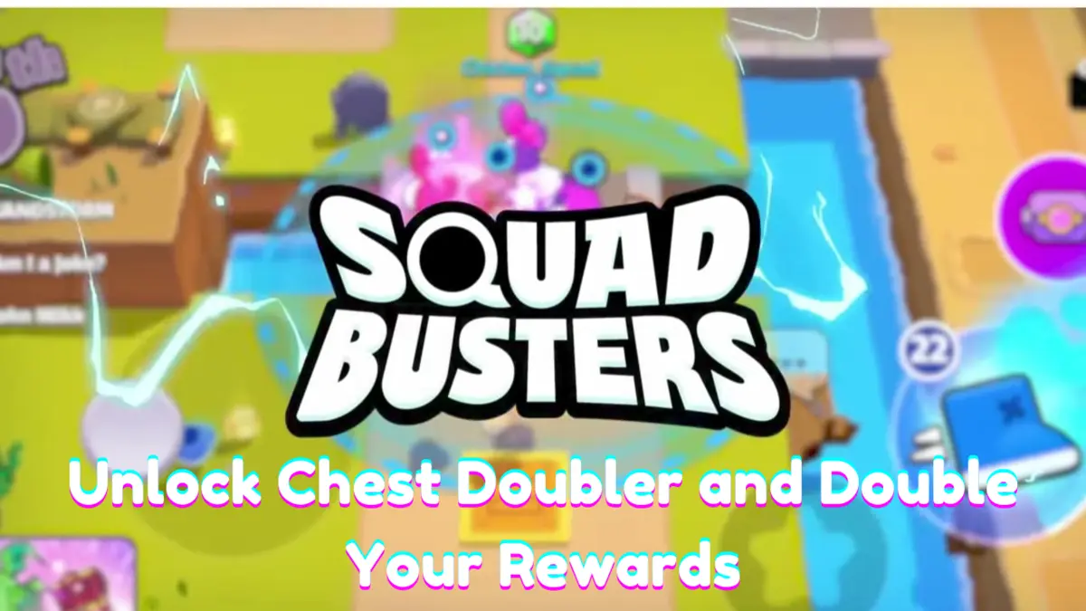 How To Unlock Chest Doubler In Squad Busters For Free?