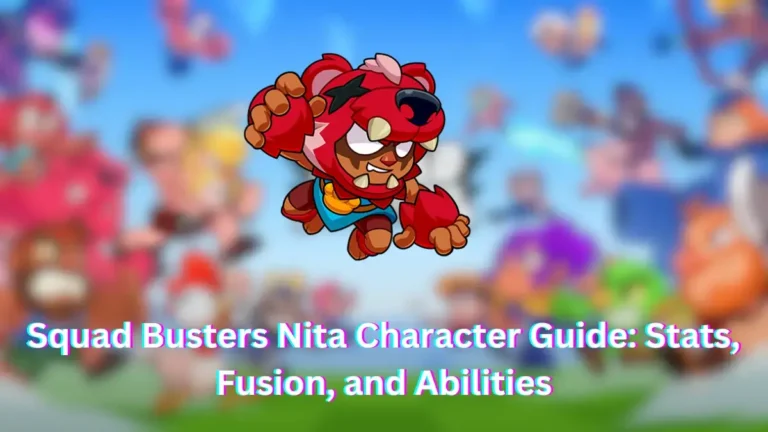 Squad Busters Nita Character Guide: Stats, Fusion, and Abilities