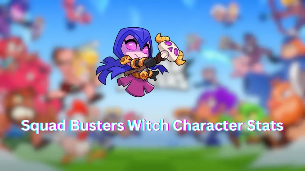 Squad Busters Witch Character Stats